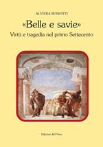 «Belle e savie». Virtù e tragedia nel primo Settecento