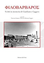 Philobarbaros. Scritti in memoria di Gianfranco Gaggero. Ediz. critica