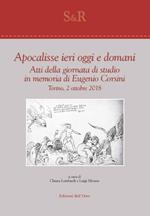 Apocalisse ieri, oggi e domani. Atti della giornata di studio in memoria di Eugenio Corsini (Torino, 2 ottobre 2018)