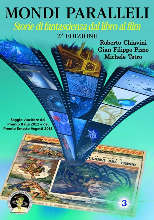 Mondi paralleli. Storie di fantascienza dal libro al film - Roberto Chiavini,G. Filippo Pizzo,Michele Tetro - copertina