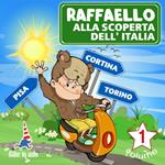 Raffaello alla scoperta dell'Italia Vol.1