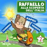 Raffaello alla scoperta dell'Italia Vol.2