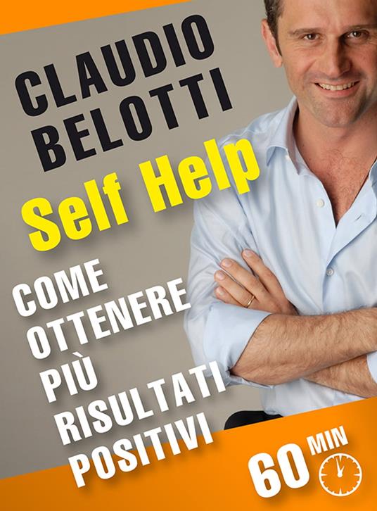 Come ottenere più risultati positivi - Claudio Belotti - ebook