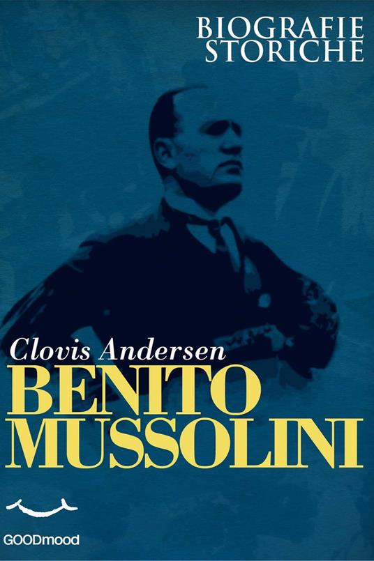 Benito Mussolini - Clovis Andersen - ebook