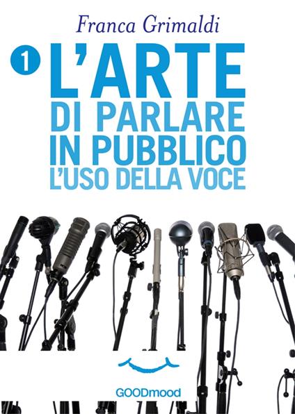 L'arte di parlare in pubblico. - Franca Grimaldi - ebook