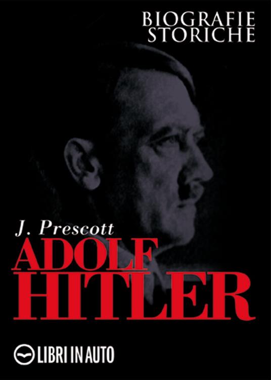 Adolf Hitler - J.Prescott - ebook