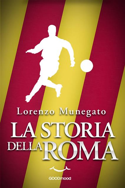 La storia della Roma - Lorenzo Munegato - ebook