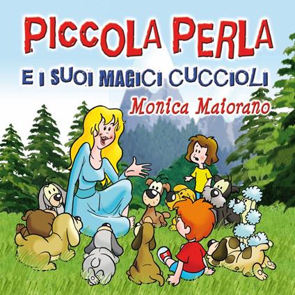 Piccola Perla e i suoi magici cuccioli