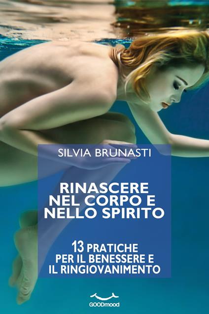 Rinascere nel corpo e nello spirito - Silvia Brunasti - ebook