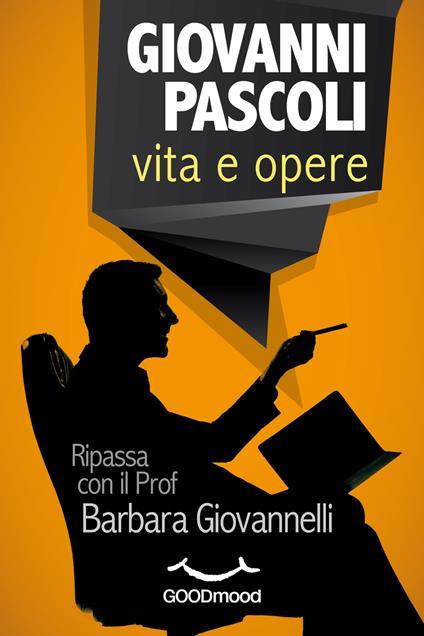 Giovanni Pascoli: vita e opere. - Barbara Giovannelli - ebook