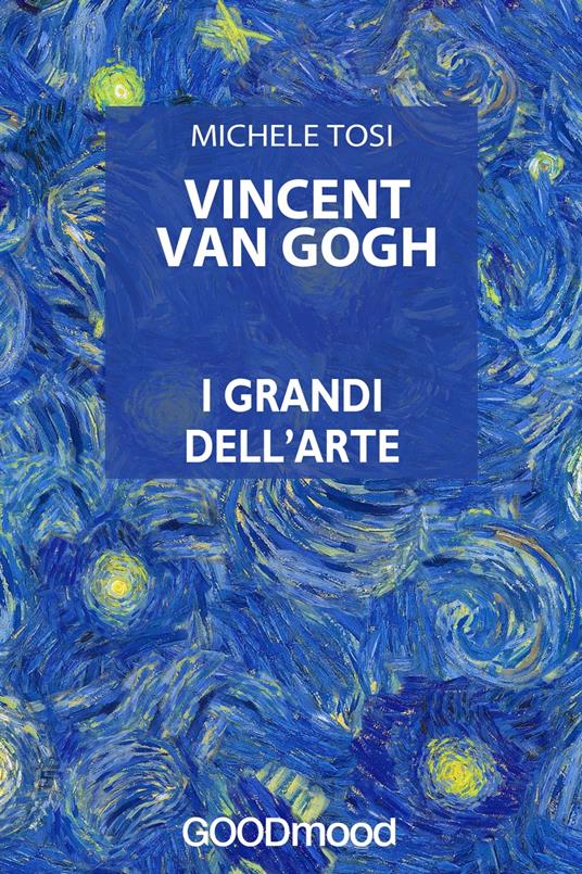 Vincent Van Gogh - Michele Tosi - ebook