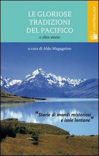 Le gloriose tradizioni del Pacifico e altre storie. Antologia di racconti dalla Nuova Zelanda alle Hawaii - copertina