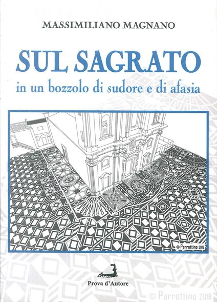 Sul sagrato. In un bozzolo di sudore e di afasia - Massimiliano Magnano - copertina