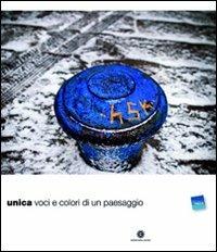 Unica. Voci e colori di un paesaggio. Ediz. multilingue - copertina