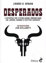 Desperados. L'epopea dei fuorilegge americani da Jesse James a Butch Cassidy