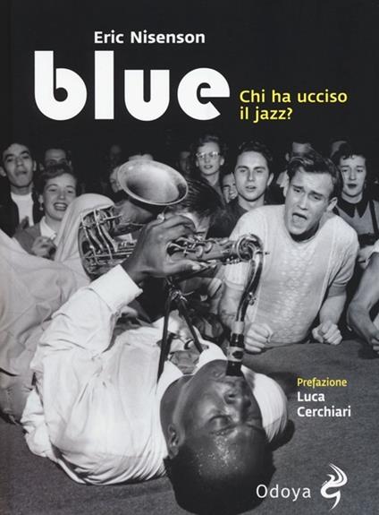 Blue. Chi ha ucciso il jazz? - Eric Nisenson - copertina