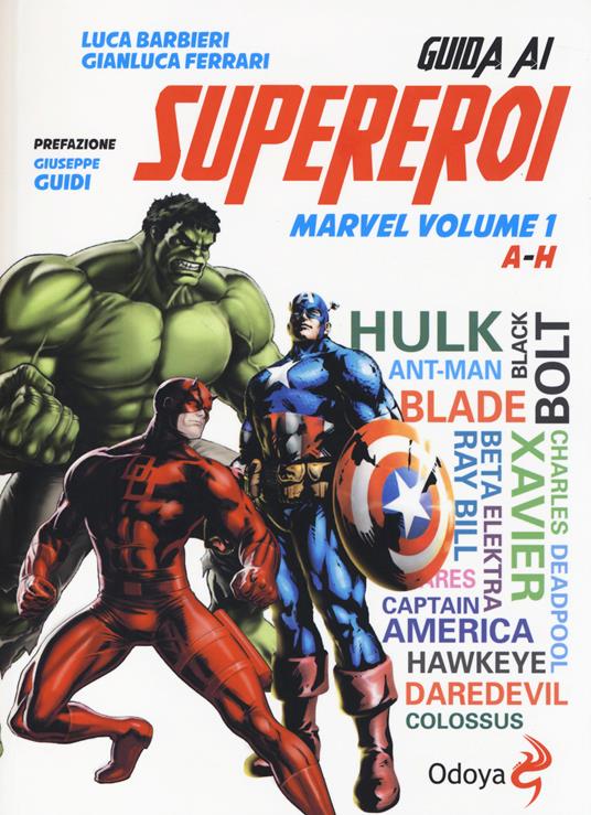 Guida ai supereroi Marvel. Vol. 1: A-H - Luca Barbieri,Gianluca Ferrari - copertina