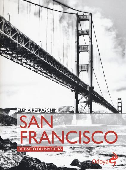 San Francisco. Ritratto di una città - Elena Refraschini - copertina