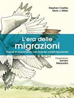 L' era delle migrazioni. Popoli in movimento nel mondo contemporaneo