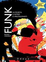 Funk. La musica, il ritmo e i protagonisti