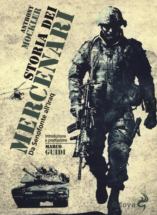 Storia dei mercenari. Da Senofonte all'Iraq. Nuova ediz. - Anthony Mockler - copertina