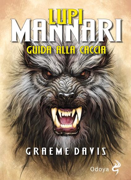 Lupi mannari. Guida alla caccia - Graeme Davis - copertina