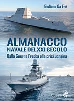 Almanacco navale del XXI secolo. Dalla Guerra Fredda alla crisi Ucraina