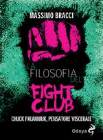 La filosofia del Fight Club. Chuck Palahniuk, pensatore viscerale