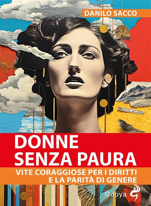 Donne senza paura. Vite coraggiose per i diritti e la parità di genere - Danilo Sacco - ebook