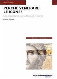 Perché venerare le icone? - Gaetano Passarelli - copertina