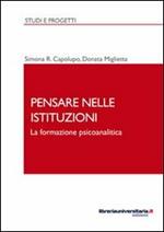 Pensare nelle istituzioni. La formazione psicoanalitica