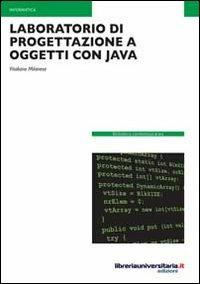 Laboratorio di progettazione a oggetti con Java - Vitaliano Milanese - copertina