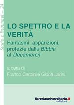 Lo spettro e la verità. Fantasmi, apparizioni, profezie dalla «Bibbia» al «Decameron»