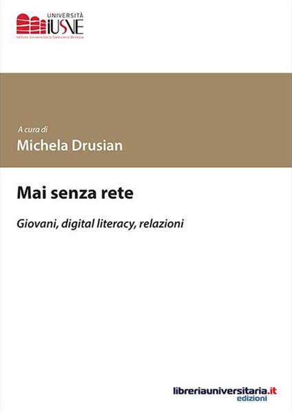 Mai senza rete. Giovani, digital literacy, relazioni - copertina