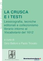 La Crusca e i testi. Lessicografia, tecniche editoriali e collezionismo librario intorno al «Vocabolario» del 1612