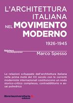 L' architettura italiana nel movimento moderno (1926-1945)