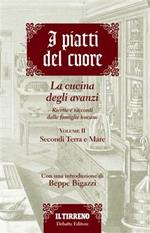 I piatti del cuore. La cucina degli avanzi. Secondi, terra e mare