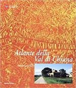 Atlante della val di Chiana. Le fattorie granducali. Vol. 1