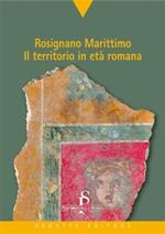 Rosignano marittimo. Il territorio in età romana