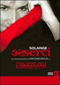 Esserci. Poesie, pensieri, foto e l'oroscopo portafortuna per il 2014 - Solange - copertina