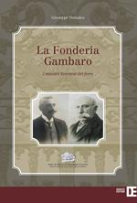 La Fonderia Gambaro. I maestri livornesi del ferro