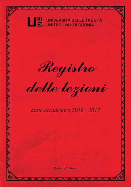 Registro delle lezioni anno accademico 2016-2017. Università delle Tre Età Unitre-Val di Cornia. Vol. 8 - copertina