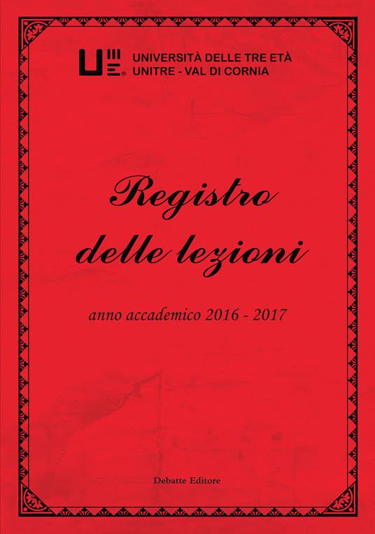 Registro delle lezioni anno accademico 2016-2017. Università delle Tre Età Unitre-Val di Cornia. Vol. 8 - copertina