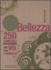 Il piccolo libro verde della bellezza. 250 consigli risparmiosi per voi e l'ambiente - Sarah Callard - copertina