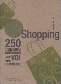 Piccolo libro verde dello shopping. 250 consigli risparmiosi per voi e l'ambiente - Diane Millis - copertina