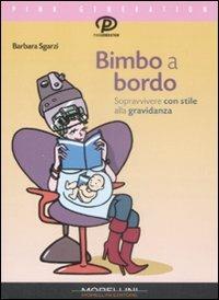 Bimbo a bordo. Sopravvivere con stile alla gravidanza - Barbara Sgarzi - ebook