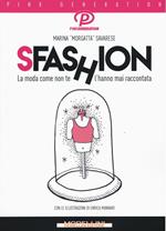 Sfashion. La moda come non te l'hanno mai raccontata