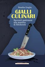 Gialli culinari. Racconti gastronoir alla maniera di Hitchcock