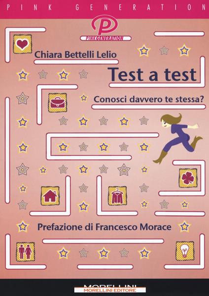 Test a test. Conosci davvero te stessa? - Chiara Bettelli Lelio - copertina