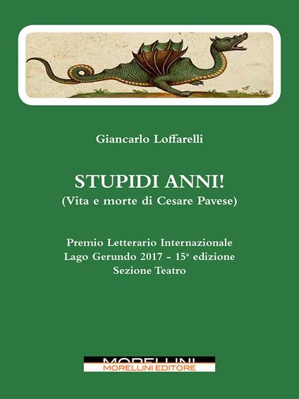 Stupidi anni! (Vita e morte di Cesare Pavese) - Giancarlo Loffarelli - ebook